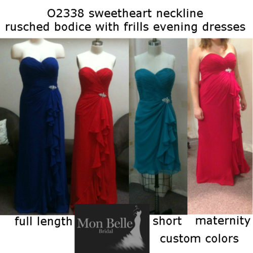O2338 sweetheart ruched bodice with frills custom colors full length short or maternity dresses